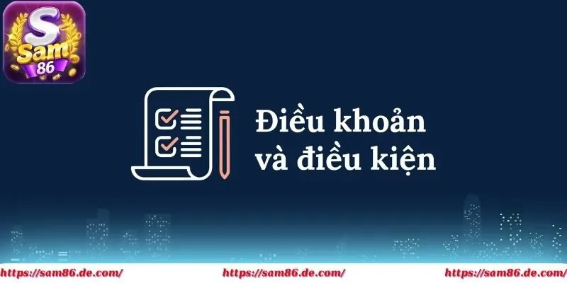 Điều khoản điều kiện là bộ quy tắc giúp bạn chơi an toàn